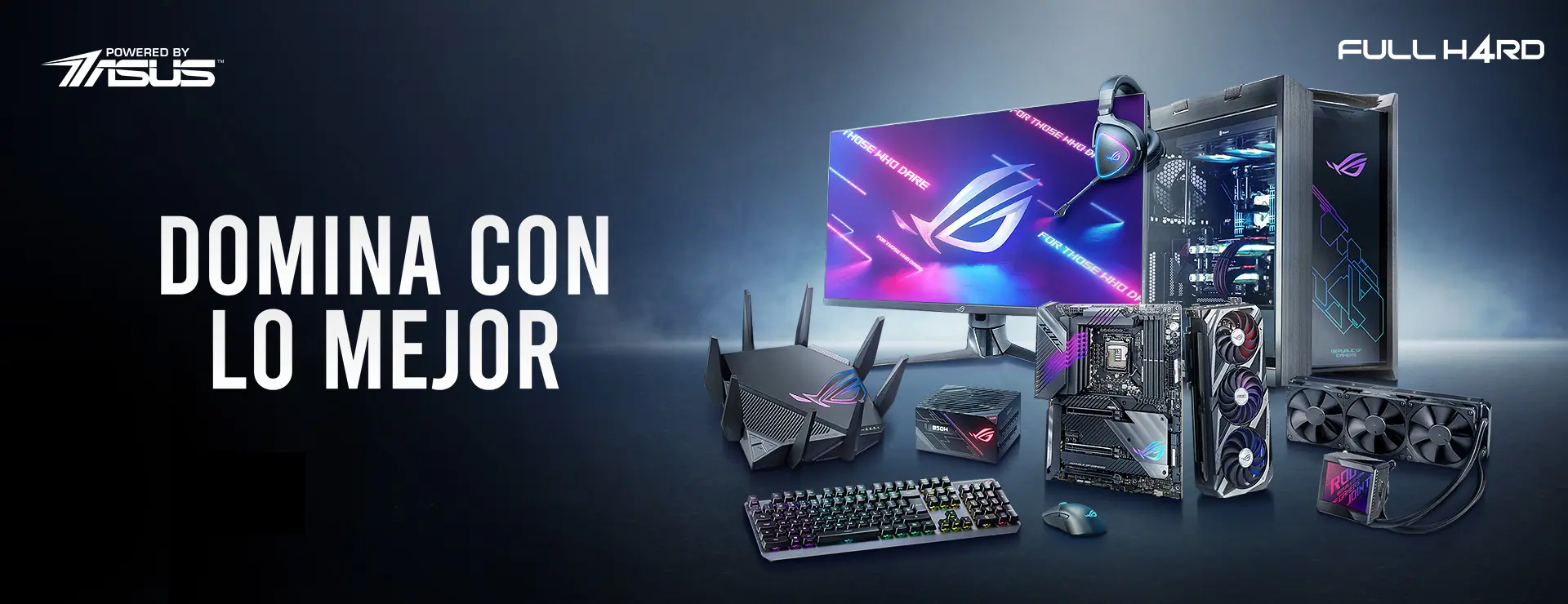 Domina con lo mejor - Fullh4rd - Powered By ASUS